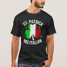 聖パトリックイタリアンは聖パトリックの日だった Tシャツ