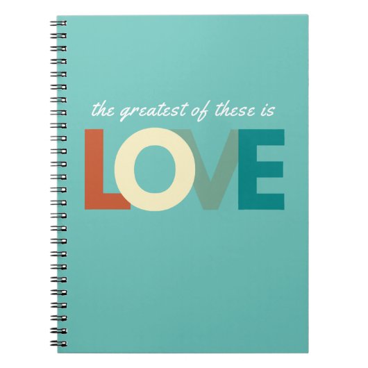 聖書の聖句の仕もっとも偉大事は、愛である ノートブック (正面)