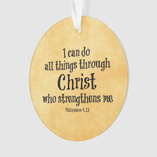 聖書の聖句:私はキリストを通して全てのことをすることができる オーナメント (正面)