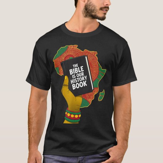 聖書はアフリカ人の遺産のキリスト教の歴史書 Tシャツ (正面)