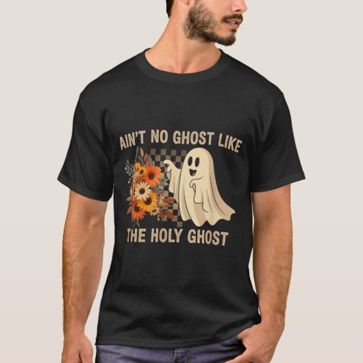 聖霊のようなゴーストはいない - 楽しいハロウィン Tシャツ (正面)
