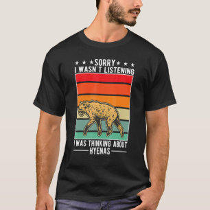 聞いてなかった ハイエナの事考えてた1 Tシャツ