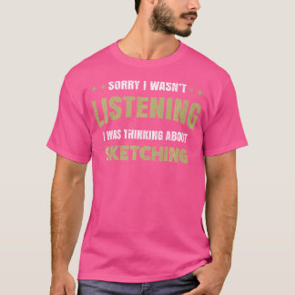 聞いてなかった 絵を描くことを考えてた Tシャツ
