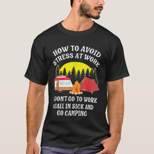 職場のキャンプストレスを避ける方法 Tシャツ (正面)