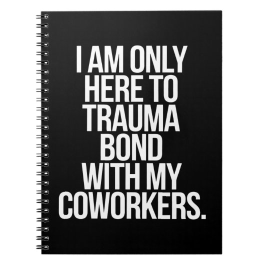 職場の同僚たちとトラウマを共有し絆を深めるためだけにここにいる ノートブック (正面)