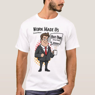 職場の面白い同僚へのギフト: 一緒に仕事をして同僚に Tシャツ
