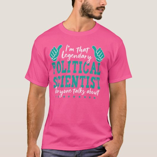 職業おもしろい引用文伝説的な政治科学 Tシャツ (正面)
