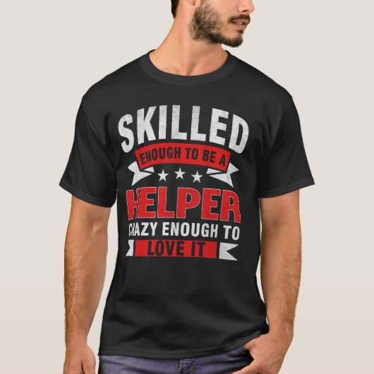 職業おもしろい引用文熟練ヘルパー Tシャツ (正面)