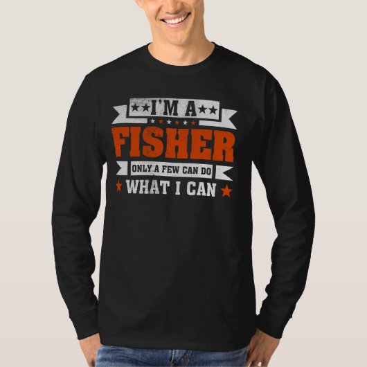 職業おもしろい引用文私はフィッシャーだ Tシャツ (正面)