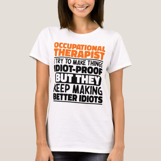 職業セラピスト私は物を作ろうとするおもしろい Tシャツ (正面)