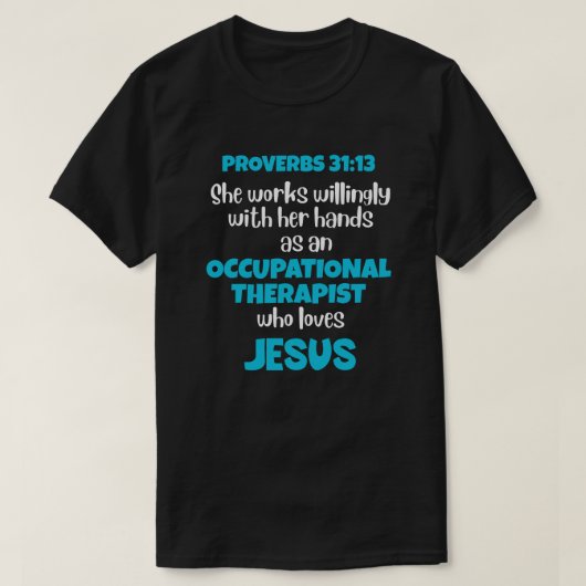 職業セラピストOT Loves Jesus Proverbs 31 Tシャツ (デザイン正面)
