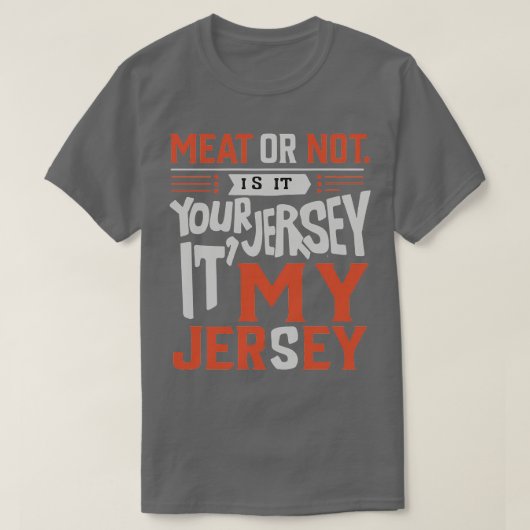 肉か否かあなたのジャージは私のジャージだ Tシャツ (デザイン正面)