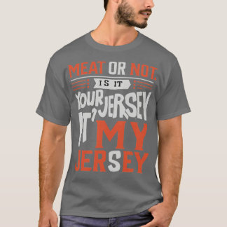 肉か否かあなたのジャージは私のジャージだ Tシャツ