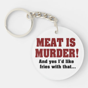 肉は殺人!そして、はい、それと一緒にフライドポテトもお願いします キーホルダー