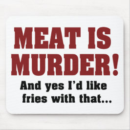 肉は殺人!でもフライドポテト付きでお願いします マウスパッド