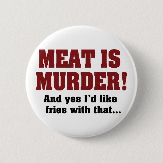 肉は殺人！でもフライドポテト付きでお願いします 缶バッジ (正面)