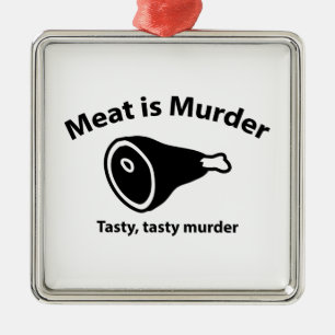 肉は殺害です。 風味がよく、風味がよい殺害 メタルオーナメント