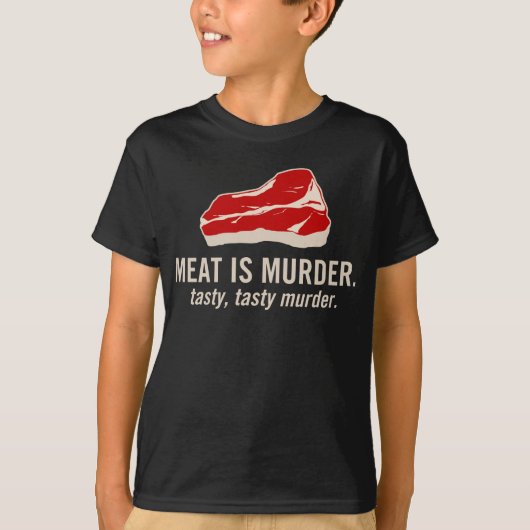 肉は殺害、風味がよい殺害です Tシャツ (正面)