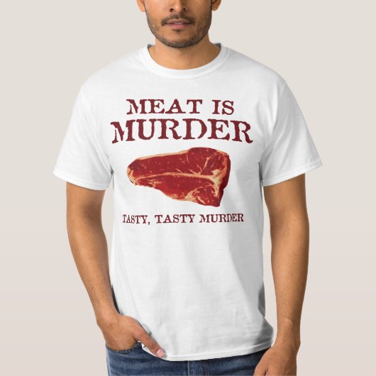 肉は風味がよい殺害です Tシャツ (正面)