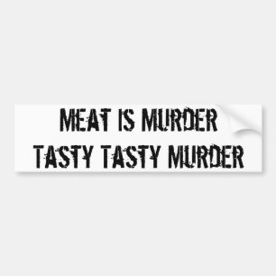 肉はMurderTastyの風味がよい殺害です バンパーステッカー
