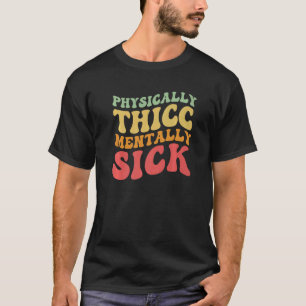 肉体的に肉体的で精神的に病気のレトロ Tシャツ