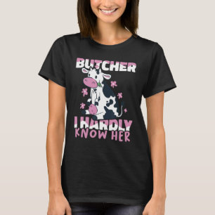肉肉肉屋お肉屋さん私はほとんど彼女を知らない Tシャツ