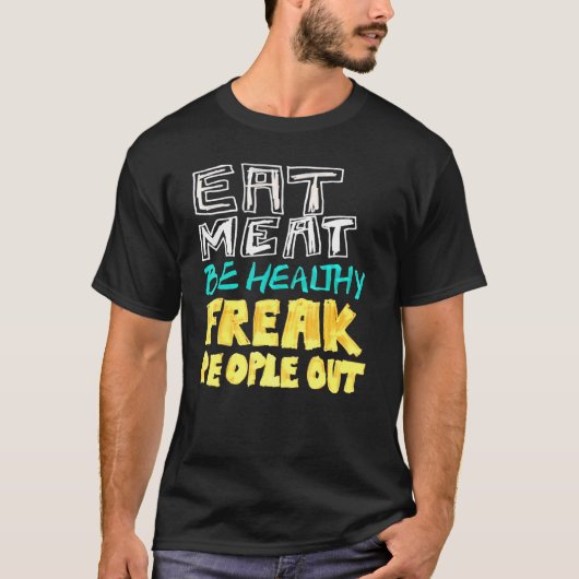 肉食べは健康な人々はカーニヴォーケットを外れる Tシャツ (正面)