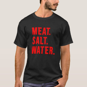 肉。塩。水。_1 Tシャツ
