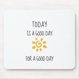 肯定 |今日はいい日だ… マウスパッド