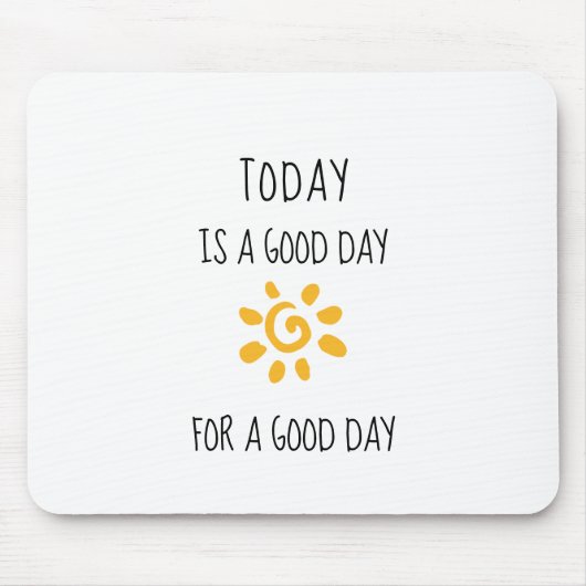 肯定 |今日はいい日だ… マウスパッド (正面)
