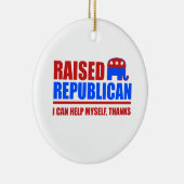 育てられた共和党員。 私は自分自身を救済してもいいです セラミックオーナメント (右)