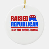 育てられた共和党員。 私は自分自身を救済してもいいです セラミックオーナメント (正面)