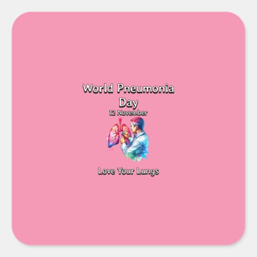 肺を愛しなさい。世界肺炎の日。 スクエアシール (正面)