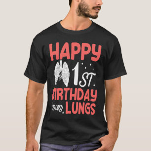 肺Awに私の肺の驚きに幸せな1番目の誕生日 Tシャツ