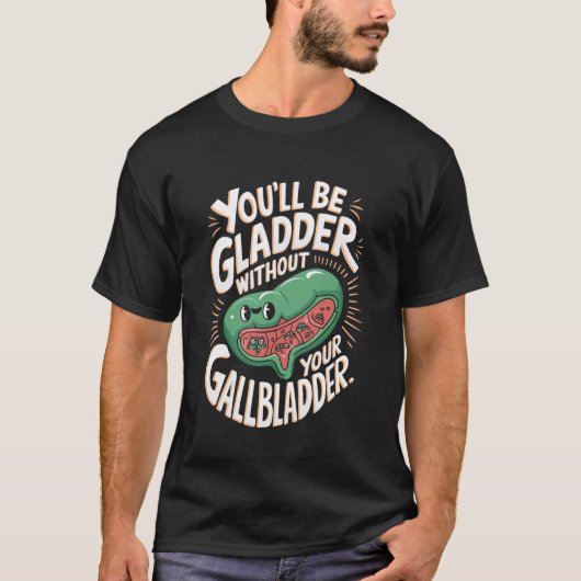 胆嚢摘出手術を受けてよかったと思える日 Tシャツ (正面)