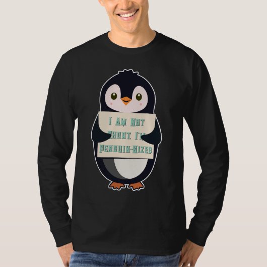 背が低いんじゃない、ペンギンサイズなんだ Tシャツ (正面)