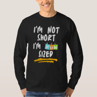 背が低いんじゃない、楽しいサイズなんだ!  コメント 1 Tシャツ