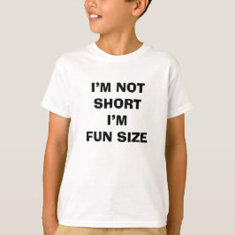 背が小さいんじゃない、FUN SIZEなんだ Tシャツ