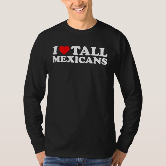 背の高いメキシコ人が大好き Tシャツ (正面)