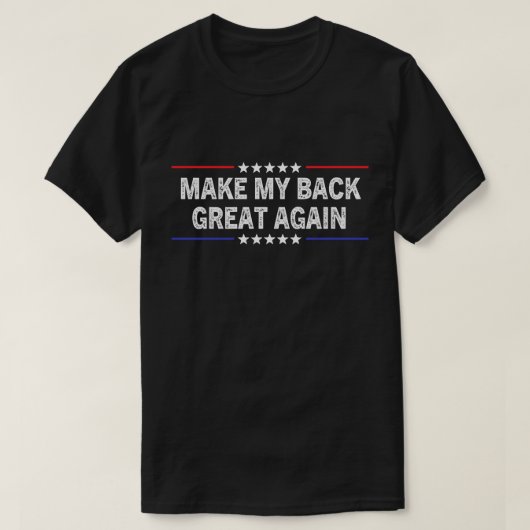 背中を再び偉大に 背中手術の回復 Tシャツ (デザイン正面)
