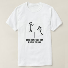背中を軽くたたく必要がある人もいる Tシャツ