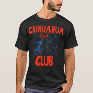 (背面に)チワワのパパクラブ チワワがいると人生はもっと楽しい Tシャツ