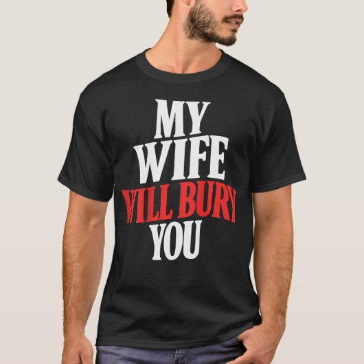 (背面に)私の妻があなたを葬る Tシャツ (正面)