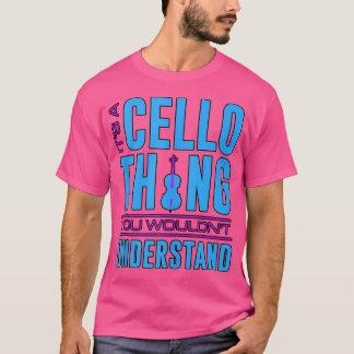 胸や胸が分からないようなチェロの話だ Tシャツ