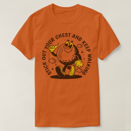 胸を突き出して保歩く4 Tシャツ (デザイン正面)