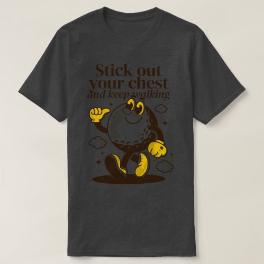 胸を突き出して保歩く7 Tシャツ (デザイン正面)