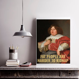 脂肪の人々は誘拐するのが難しい – おもしろい引用文 ポスター