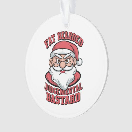 脂肪髭を持つ判断の悪いサンタ笑わされるー オーナメント (正面)