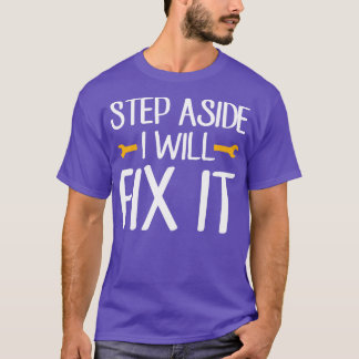 脇に行く私はそれを修正するHandymanパパ Tシャツ