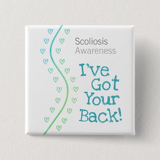 脊柱側彎症の認識度: 私はあなたの背部を持っています! 正方形 缶バッジ (正面)